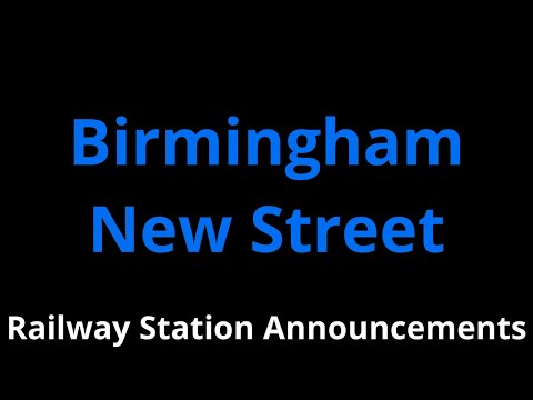 Birmingham New Street Railway Station Announcements