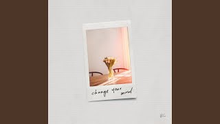change your mind Music Video