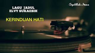 Download lagu LAGU JADUL KERINDUAN HATI 🎙ELVY SUKAESIH mp3 Download lagu LAGU JADUL KERINDUAN HATI 🎙ELVY SUKAESIH mp3