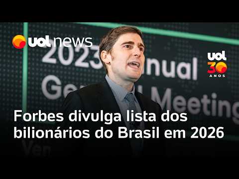 Forbes divulga lista dos bilionários do Brasil em 2026; veja os 10 maiores