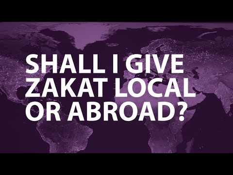 Should I give Zakah locally or abroad?