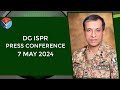 DG ISPR Press Conference - 7 May 2024