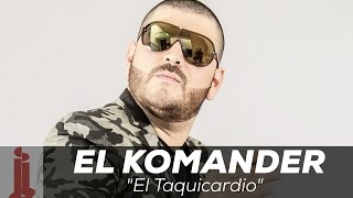 El Komander - El Taquicardio (Letras Oficial)