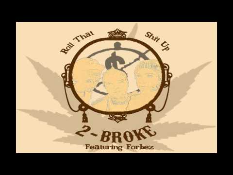 Roll That Shit Up - 2-Broke Feat. Forbez