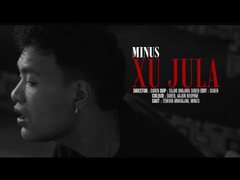 MINUS - XU JULA ( OFFICIAL MUSIC VIDEO) PROD…BY NIRAN DANGOL