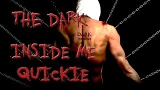 The Dark Inside Me  (Alpha Demo) Quickie - Problems With The Ex