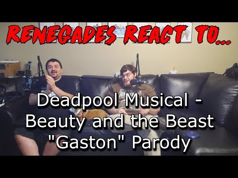 Renegades React to... Deadpool Musical - Beauty and the Beast "Gaston" Parody