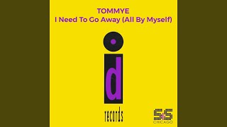 I Need To Go Away (All By Myself)
