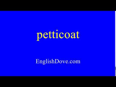 How to pronounce petticoat in American English.