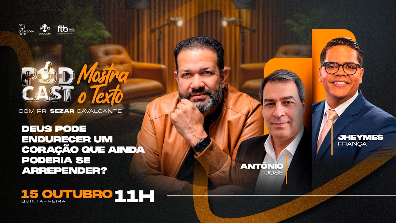DEUS PODE ENDURECER UM CORAÇÃO? PR. JHEYMES FRANÇA, PR. ANTÔNIO JOSÉ E PR. SEZAR - 15.10.26(AO VIVO)