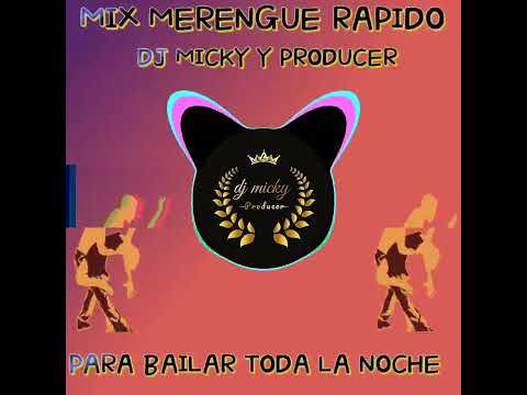 MIX MERENGUE RAPIDO 🔥💯 DJ MICKY