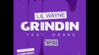 Grindin-Lil Wayne Feat. Drake (Chopped &amp; Screwed By DJ Chris Breezy)
