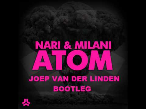 Nari & Milani - Atom (Joep Van Der Linden Bootleg)