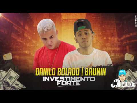 DANILO BOLADO E BRUNIN - INVESTIMENTO FORTE - MUSICA NOVA 2017