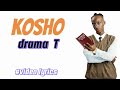 Kosho by drama T ( official video lyrics)