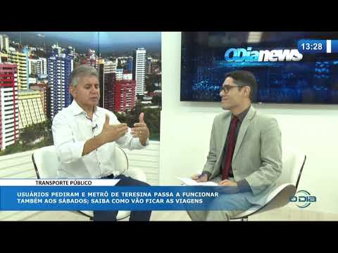 O DIA NEWS (25.10) PAULO MARTINS (PRES. CPMT) - MetroÌ‚ de Teresina funcionaraÌ aos saÌbados PARTE