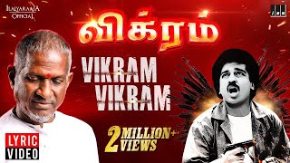 Vikram Movie  Vikram Vikram Lyric Video  Ilaiyaraa