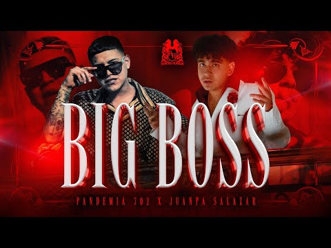 Pandemia 702 x Juanpa Salazar - Big Boss [Official Video]