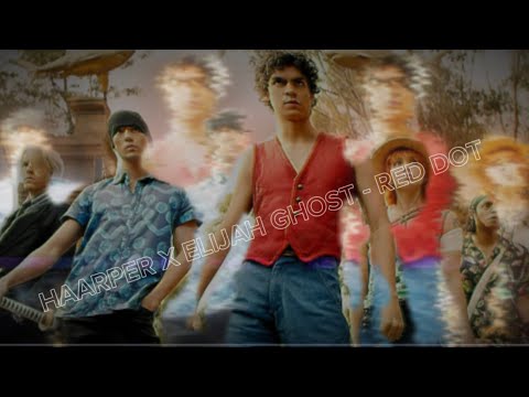 One Piece Live Action TMV(HAARPER X ELIJAH GHOST - RED DOT)