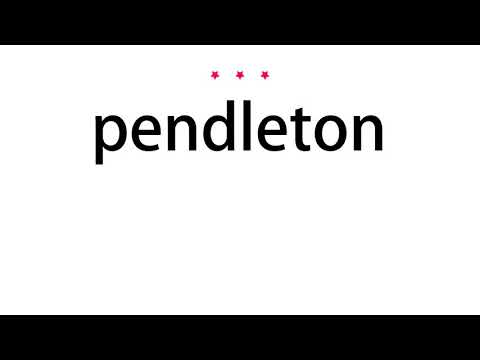 How to pronounce pendleton - Vocab Today