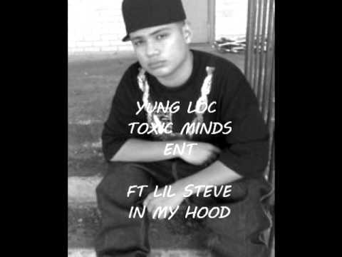 in my hood yung loc ft lil steve toxic minds