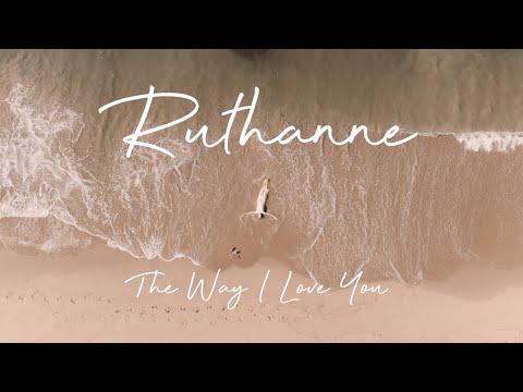 RuthAnne - The Way I Love You (Official Video)
