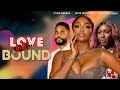 LOVE BOUND Uche Montana Chike Daniels Caroine Igben LATEST NIGERIAN 2025 MOVIES