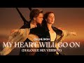 Céline Dion My Heart Will Go On Dialogue Mix Version