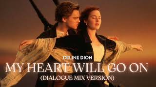 Céline Dion - My Heart Will Go On (Dialogue Mix Version)