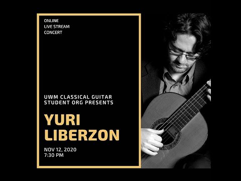 Yuri Liberzon in a Classical Guitar Concert for University of Wisconsin-Milwaukee
