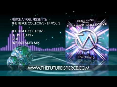 The Fierce Collective Ft Eric Kupper - Blue - EK's Extended Mix - Fierce Angel