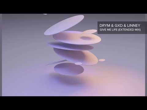 DRYM & GXD & Linney - Give Me Life (Extended Mix)