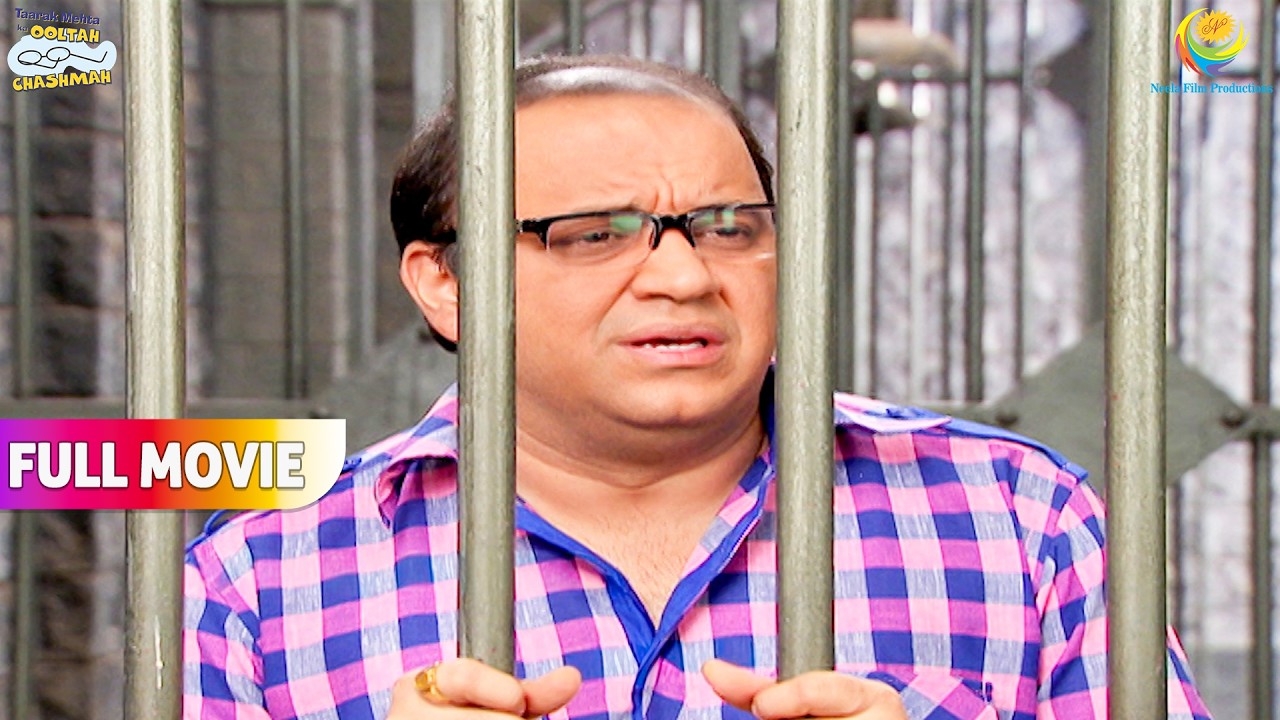 Kaise पहुंचा Bhide सलाखों Ke पीछे ! | FULL MOVIE | Taarak Mehta Ka Ooltah Chashmah