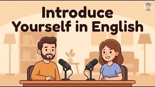 Learn How to Talk About Yourself in English | Easy Introductions for Beginners | English Podcast