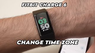 Fitbit Charge 6 : How to Change the time Zone