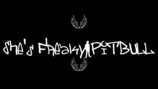 She&#39;s Freaky-Pitbull