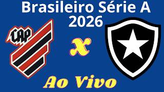 Ao Vivo | Athletico-PR x Botafogo  -  Brasileiro Série A 2026