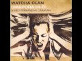 Watcha Clan - Ch'ilet La'yani & Balkan Qoulou ...