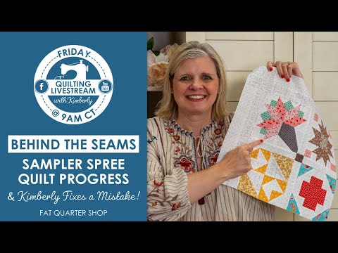 LIVE: Kimberly Fixes Quilting Mistake & Reveals Quilt Progress! - Behind the Seams