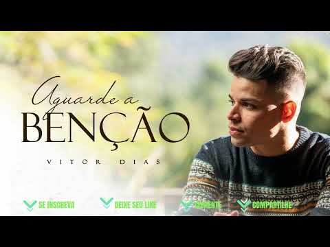 🙏🙏AGUARDE A BENÇÃO🙏🙏  -  VITOR DIAS👏👏👏