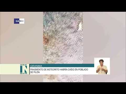Avistan posible caída de meteorito en localidad de Pilón, provincia de Granma