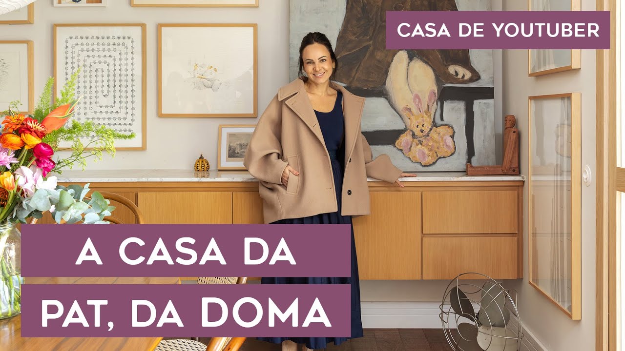 O APARTAMENTO DA PAT DA DOMA ARQUITETURA | Tour completo pelo lar da arquiteta Patricia Pomerantzeff