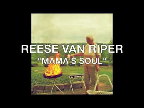 Reese Van Riper - Mama's Soul
