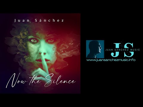 Juan Sánchez Music "Now the Silence" (Full Album Mix)
