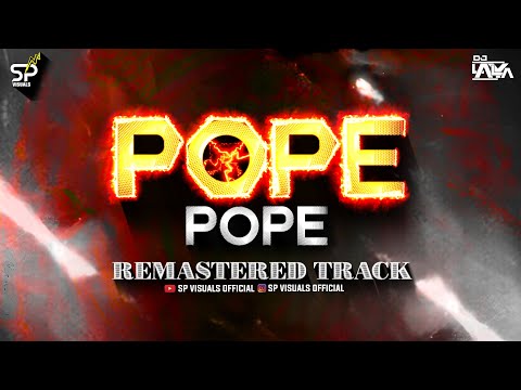 POPE POPE - REMASTERED TRACK - DJ SHKXX x LALYA / SP VISUALS OFFICIAL