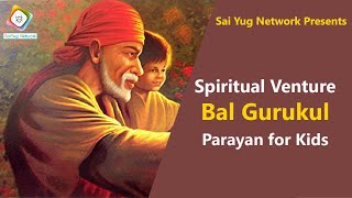 Bal Gurukul - MahaParayan for Kids - Spiritual Venture by Sai Yug Network