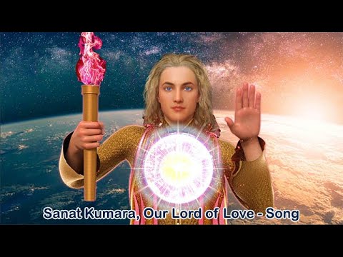 Song - Sanat Kumara, Our Lord of Love