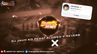 Download lagu #กำลังฮิตในTikTok!!! ( DJ JAUH KO PERGI SLOWED X REVERB ) V.ฉบับTIKTOK หลายคนตามหา | HEARTZY REMIX mp3