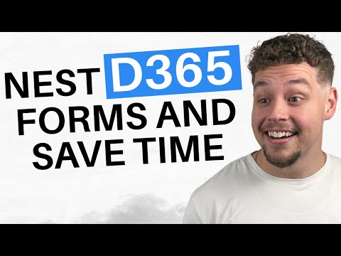 Efficiently Nest Forms in D365: Quick Setup Guide