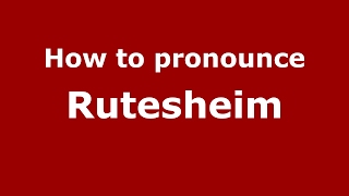 How to pronounce Rutesheim
